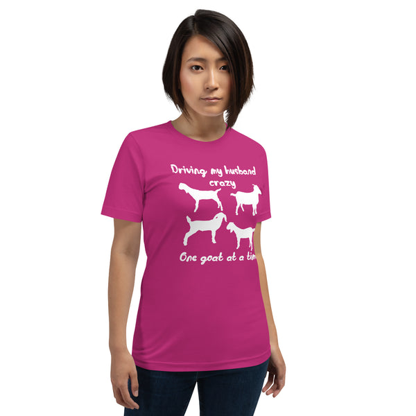 Driving My Husband Crazy One Goat at a Time T-shirt