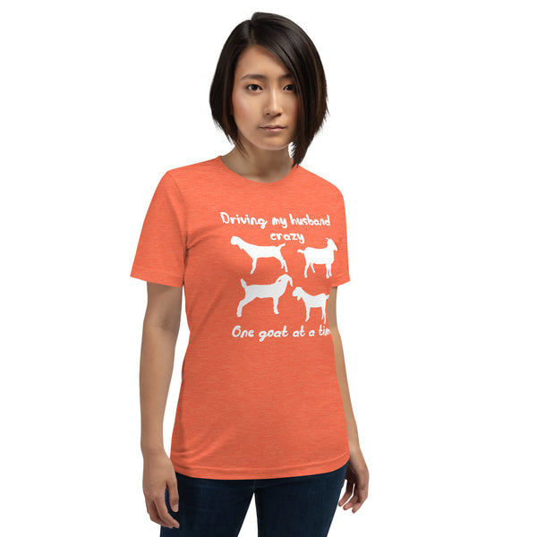 Driving My Husband Crazy One Goat at a Time T-shirt