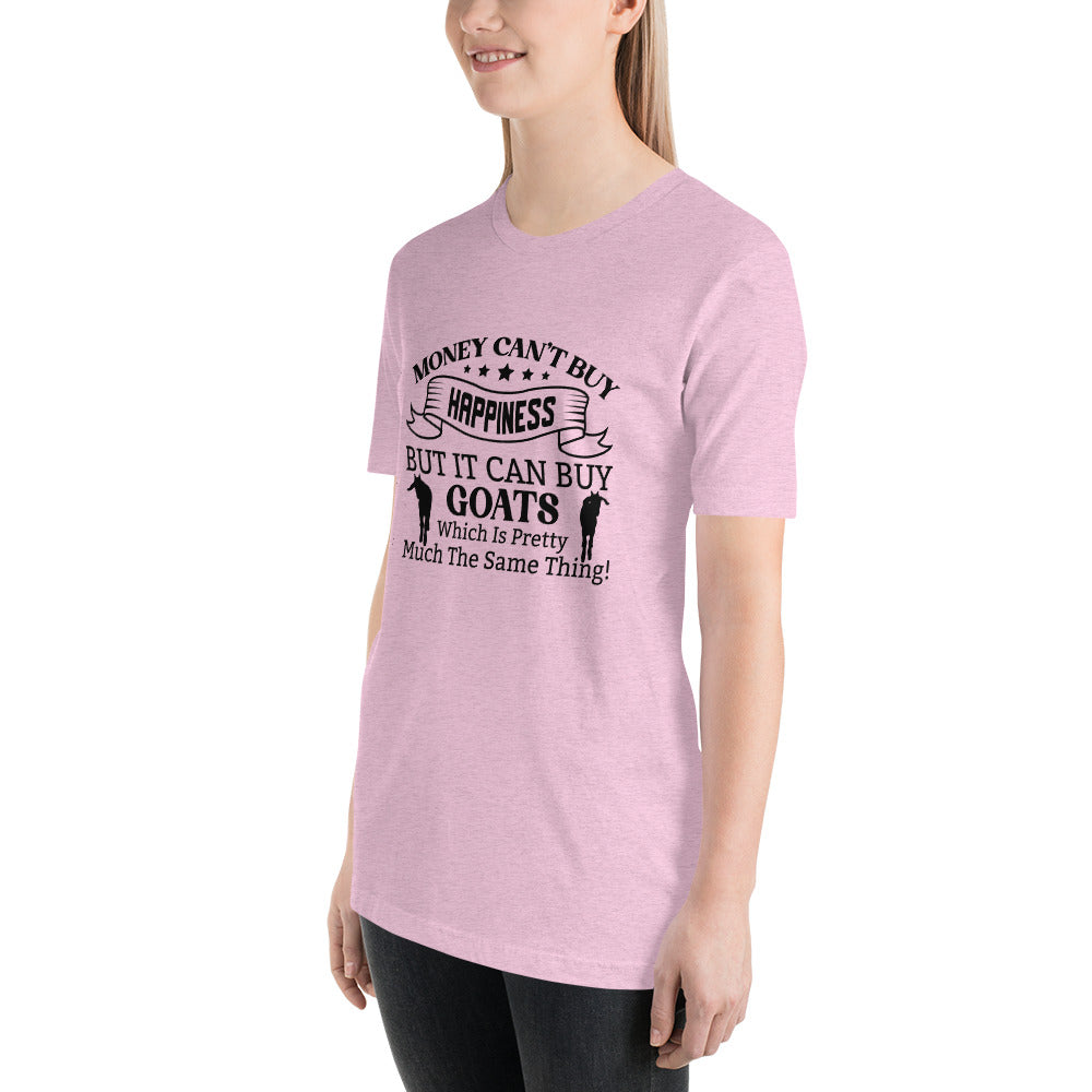 Money Can't Buy Happiness, But It Can But Goats T-shirt