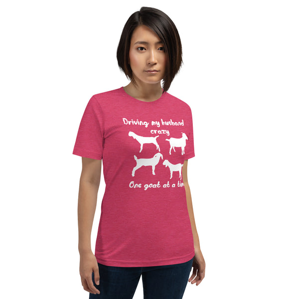 Driving My Husband Crazy One Goat at a Time T-shirt