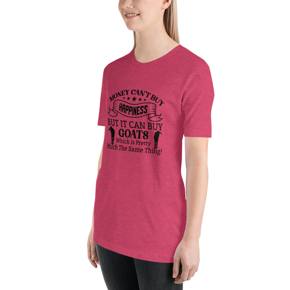 Money Can't Buy Happiness, But It Can But Goats T-shirt