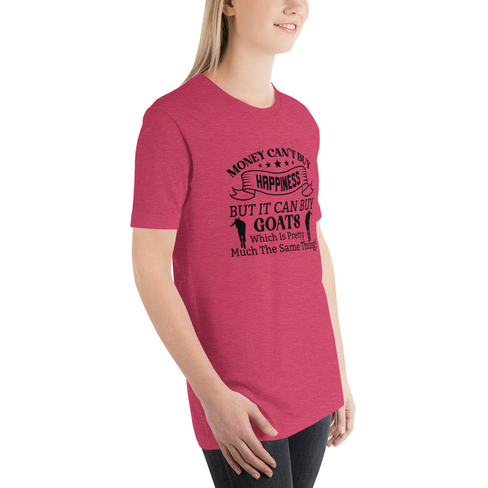 Money Can't Buy Happiness, But It Can But Goats T-shirt