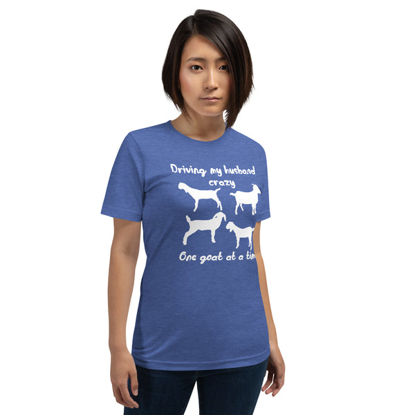 Driving My Husband Crazy One Goat at a Time T-shirt